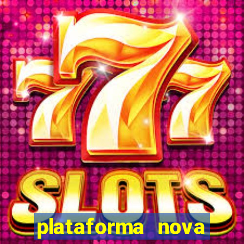 plataforma nova pagando bet